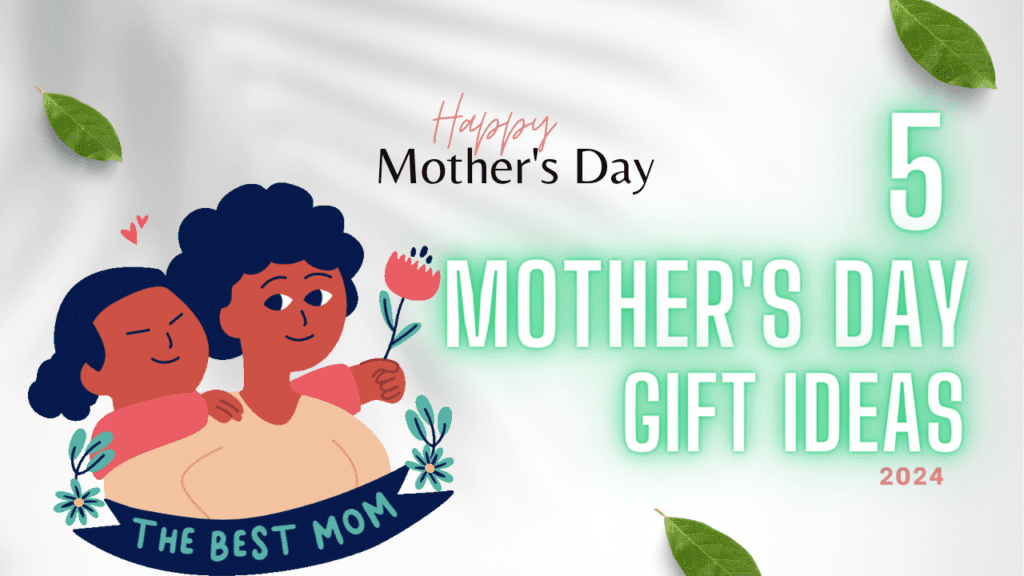 Mother's Day Gift Ideas