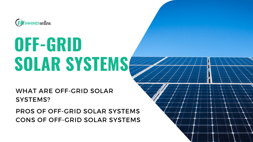 Off grid solar system